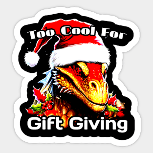 Too Cool for Gift Giving Dragon - Funny Christmas Quote Sticker